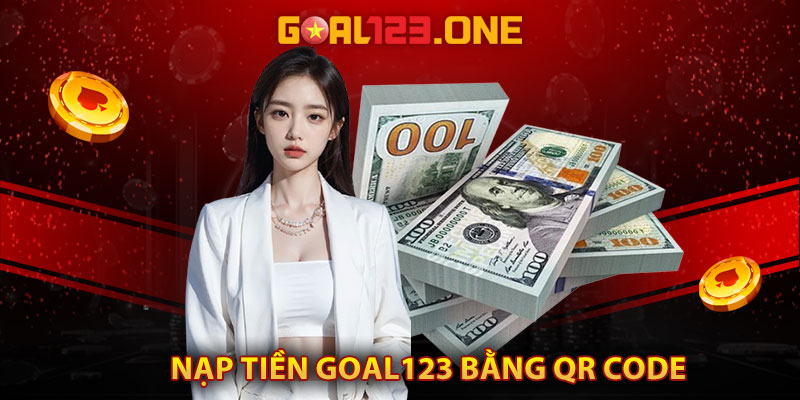 Nạp tiền Goal123 bằng QR Code  